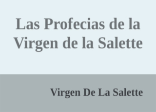 Las Profecías de la Virgen de la Salette