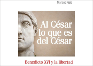 Al César lo que es del César, Benedicto XVI y la libertad