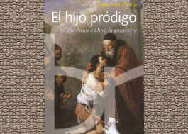 El hijo pródigo. El que busca a Dios, lo encuentra