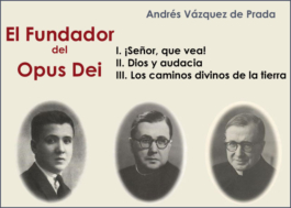 El Fundador del Opus Dei, partes I, II y III