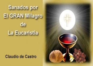 Libro eBook Sanados por el GRAN Milagro de la Eucaristía