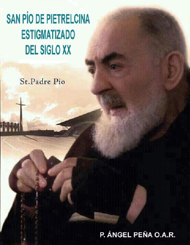 San Pío de Pietrelcina estigmatizado del siglo XX - Padre Ángel Peña Benito  | eBooks Católicos