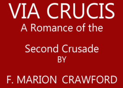 Book eBook Via Crucis: A Romance of the Second Crusade